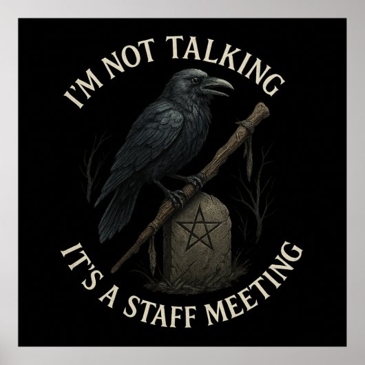 Raven Staff Meeting nicht sprechen Poster (Vorne)