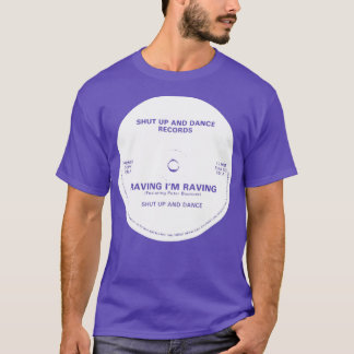 Raving Ich Raise Shut up and Dance T-Shirt