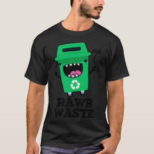 Rawr Abfall Süßer Müll Pun 1 T-Shirt