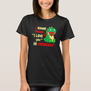 Rawr bedeutet, dass ich Sie in Dinosaur Funny T Re T-Shirt
