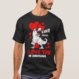 Rawr bedeutet, dass ich Sie in Dinosaur Rex HerzVa T-Shirt