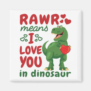 Rawr bedeutet, dass ich Sie in Dinosaurier Liebe Magnet