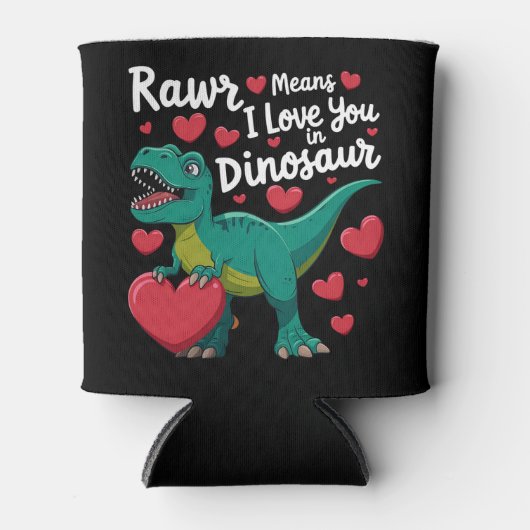 Rawr bedeutet, dass ich Sie in Dinosaurier Liebe R Dosenkühler (Vorderseite)