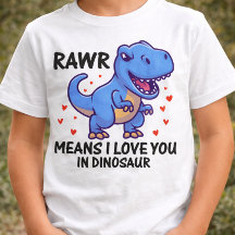 RAWR bedeutet, dass ich Sie in Dinosaurier Liebe