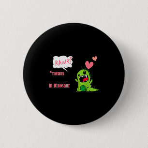 Rawr bedeutet ich liebe dich in Dinosaurier Valent Button