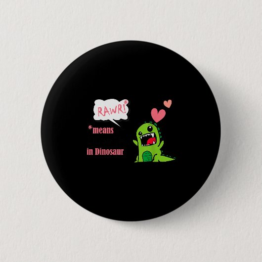 Rawr bedeutet ich liebe dich in Dinosaurier Valent Button (Vorderseite)