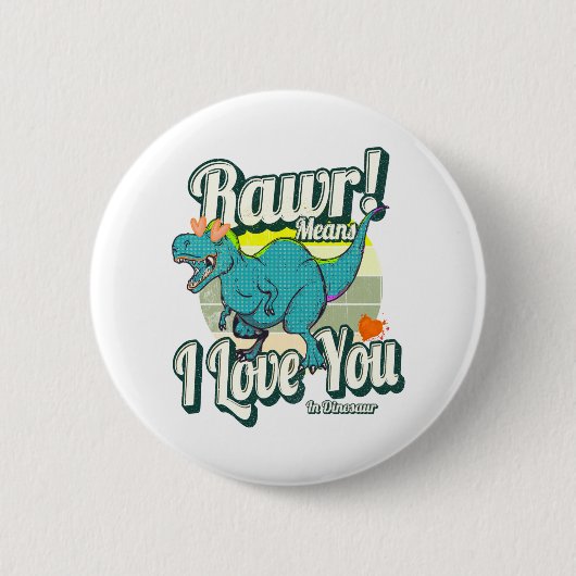 Rawr! bedeutet in der Liebe du in Dinosaurier Button (Vorderseite)