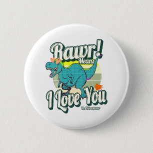 Rawr! bedeutet in Liebe Sie in Dinosaurier Button
