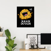 Rawr Dough Funny Food Pub Dark BG Poster (Heimbüro)