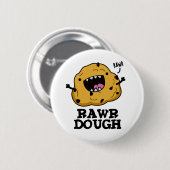 Rawr Dough Funny Food Puff Button (Vorne & Hinten)