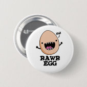 Rawr Egg Funny Roaring Roheier Pub Button (Vorne & Hinten)