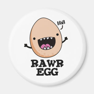 Rawr Egg Funny Roaring Roheier Pub Magnet
