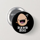 Rawr Egg Funny Roaring Roheier Pun Dark BG Button (Vorne & Hinten)