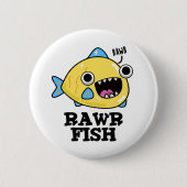 Rawr Fish Funny Animal Pub Button (Vorderseite)