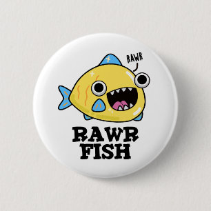 Rawr Fish Funny Animal Pub Button