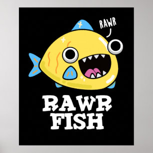 Rawr Fish Funny Animal Pub Dark BG Poster