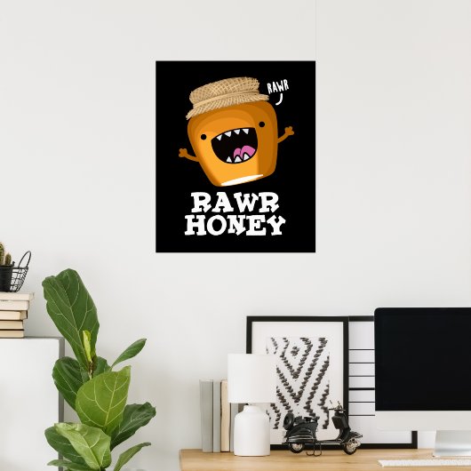 Rawr Honey Funny Raw Honey Pun Dark BG Poster (Heimbüro)