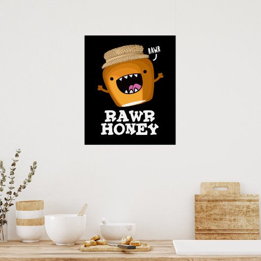 Rawr Honey Funny Raw Honey Pun Dark BG Poster (Küche)