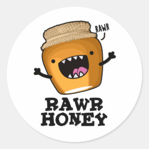 Rawr Honey Funny Raw Honey Pun Runder Aufkleber