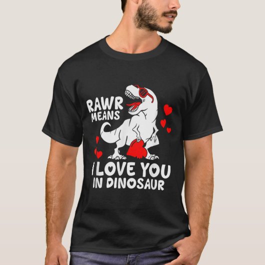 Rawr Means I Love You In Dinosaur Valentine’s Day  T-Shirt (Vorderseite)