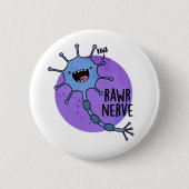 Rawr Nerve Funny Neuron Nerve Pun Button (Vorderseite)