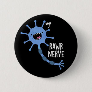 Rawr Nerve Funny Neuron Nerve Pun Dark BG Button