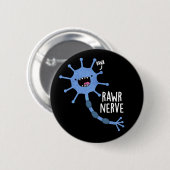 Rawr Nerve Funny Neuron Nerve Pun Dark BG Button (Vorne & Hinten)