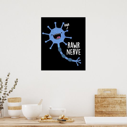 Rawr Nerve Funny Neuron Nerve Pun Dark BG Poster (Küche)