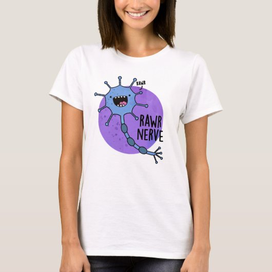 Rawr Nerve Funny Neuron Nerve Pun T-Shirt (Vorderseite)
