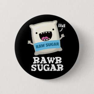 Rawr Sugar Funny Food Pub Dark BG Button