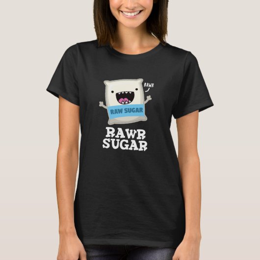 Rawr Sugar Funny Food Pub Dark BG T-Shirt (Vorderseite)