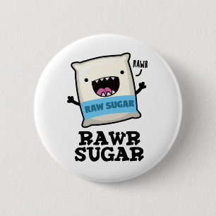 Rawr Sugar Funny Food Puff Button