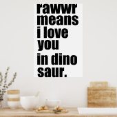 rawwr bedeutet in der Liebe Sie in Dinosaurier Poster (Küche)