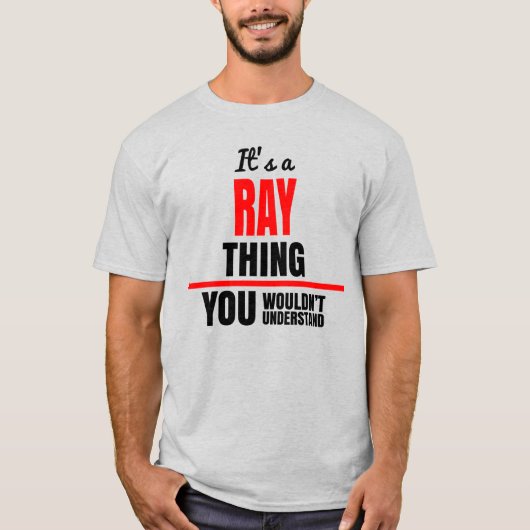 Ray Ding, das man nicht verstehen würde, wie man h T-Shirt (Vorderseite)