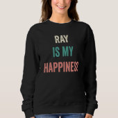 Ray Is My Happiness Sweatshirt (Vorderseite)