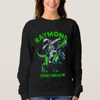 Raymond Crushin' It Since Day One Astronaut Dinosa Sweatshirt