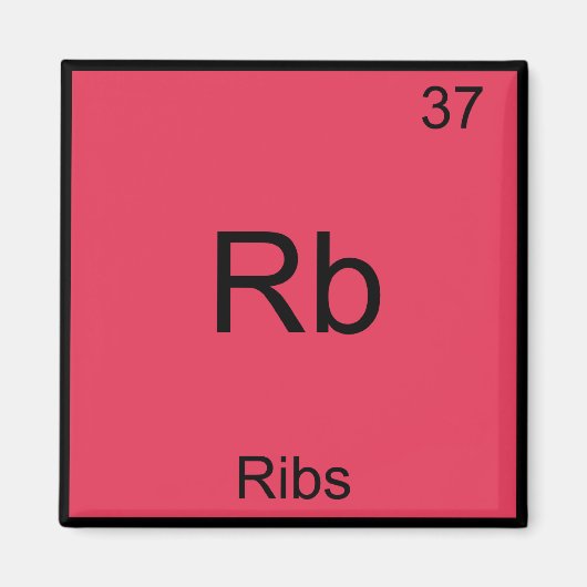Rb - Ribs Chemistry Element Symbol Funny Magnet (Vorne)