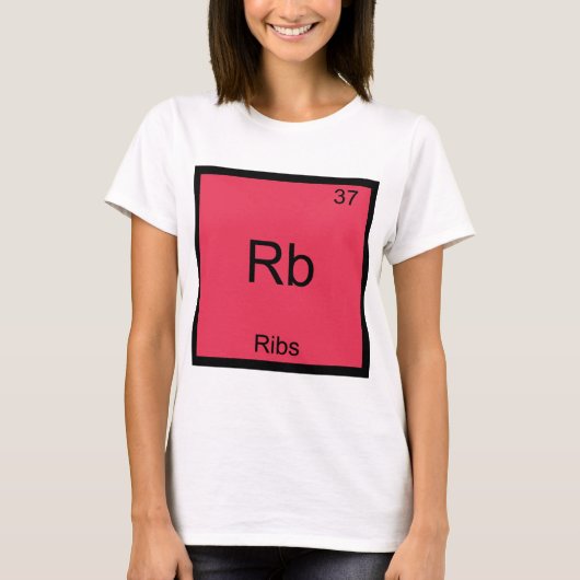 Rb - Ribs Chemistry Element Symbol Funny T-Shirt (Vorderseite)