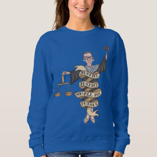 RBG "Justice, Justice Shall You Pursuit" Sweatshir Sweatshirt