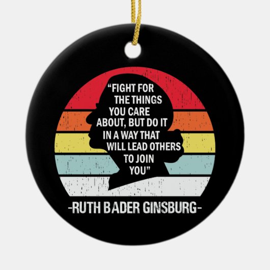 RBG Quote, Kampf um die Dinge, die Ihnen wichtig s Keramik Ornament (Vorne)