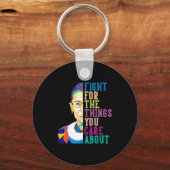 Rbg Ruth Bader Ginsburg Fight For The Things You C Schlüsselanhänger (Vorderseite)