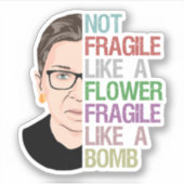 RBG Ruth Bader Ginsburg fragil wie eine Blume Aufkleber (Vorderseite)