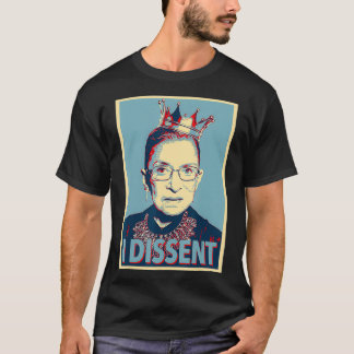 RBG Ruth Bader Ginsburg I Dissent T-Shirt
