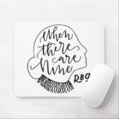 RBG, Ruth Bader Ginsburg, wenn es neun gibt Mousepad (Mit Mouse)