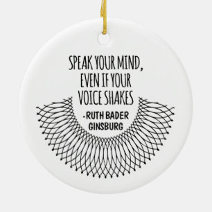 RBG Speak Your Mind Even If Your Voice Shakes Keramik Ornament