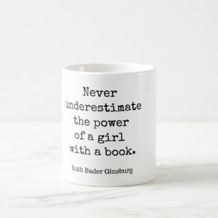 RBG, Unterschätze niemals die Macht eines Mädchens Kaffeetasse