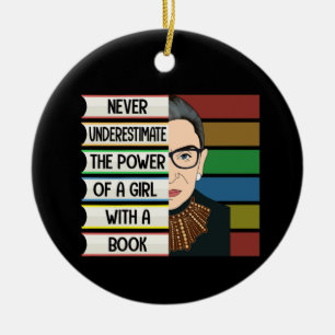 RBG unterschätzt nie den Power eines Mädchenbuchge Keramik Ornament