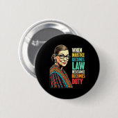 Rbg, wenn Ungerechtigkeit Rechtswiderstand wird Button (Vorne & Hinten)