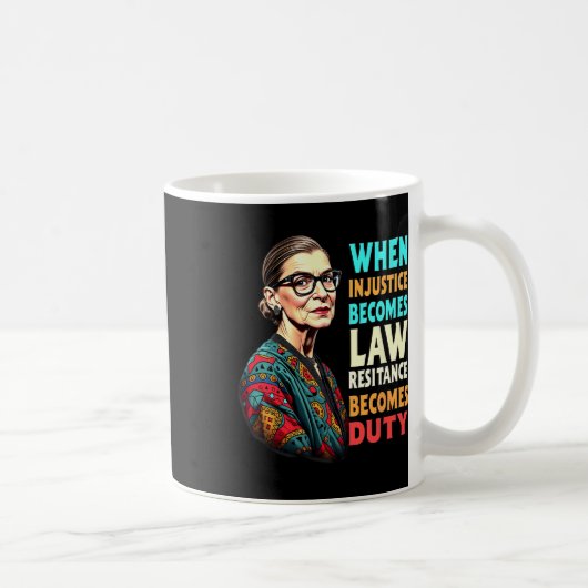 Rbg, wenn Ungerechtigkeit Rechtswiderstand wird Kaffeetasse (Rechts)