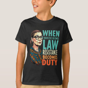 Rbg, wenn Ungerechtigkeit Rechtswiderstand wird T-Shirt